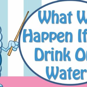 What Will Happen If You Drink Only Water? Benefits Of Drinking Water