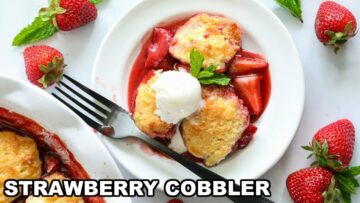 How to make the BEST Strawberry Cobbler