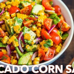 Avocado Corn Salad Recipe With Easy Salad Dressing