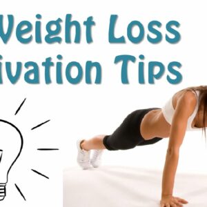 11 Tips How to Get the Motivation to Lose Weight