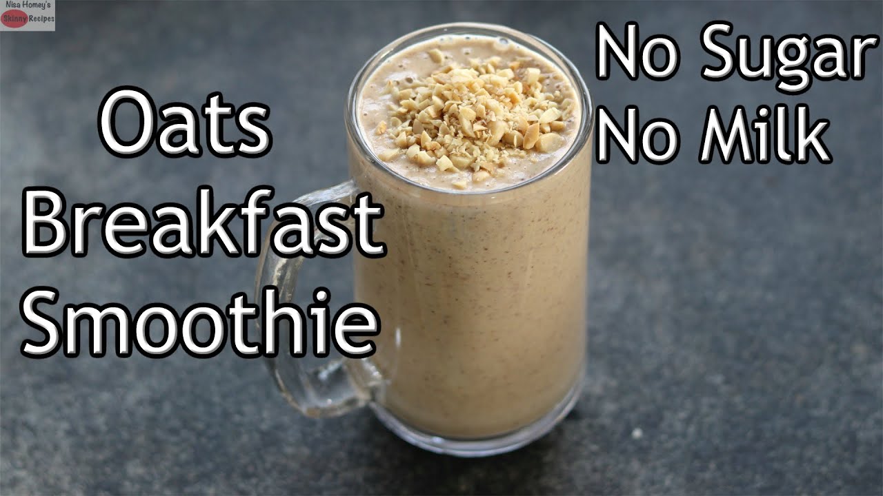 Oats Breakfast Smoothie Recipe – No Sugar   No Milk – Oats ...