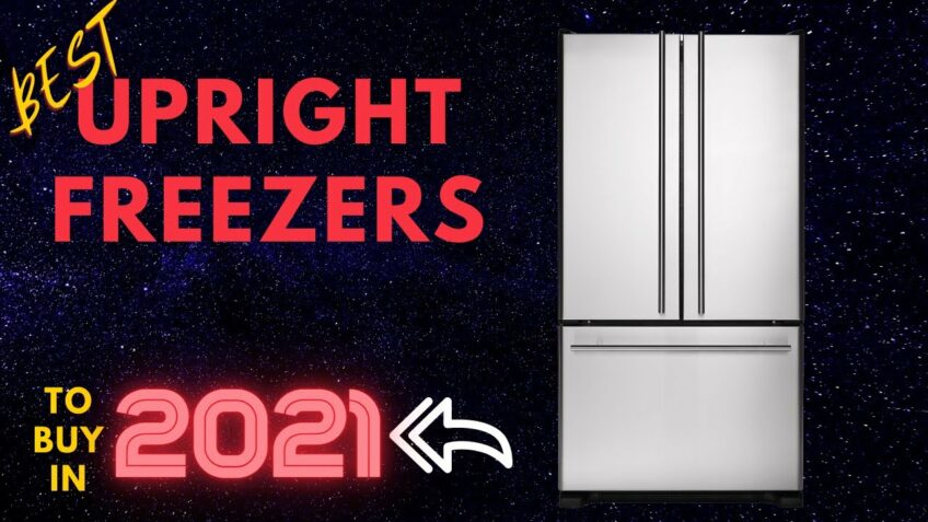 Best Upright Freezers To Buy In 2021