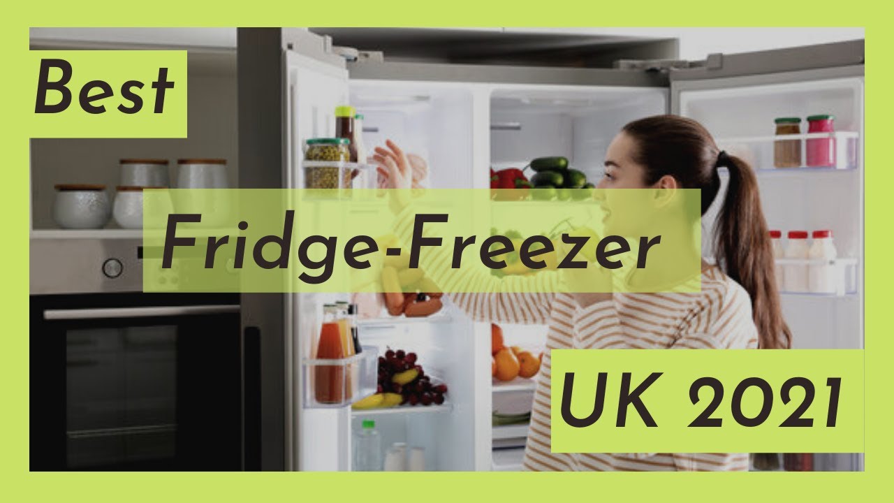 Best Fridge Freezer UK 2021(Top Rated Fridge Freezers to Buy) Table