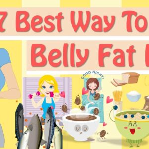 7 Best Way To Lose Belly Fat, The Truths About How To Lose Belly Fat Fast