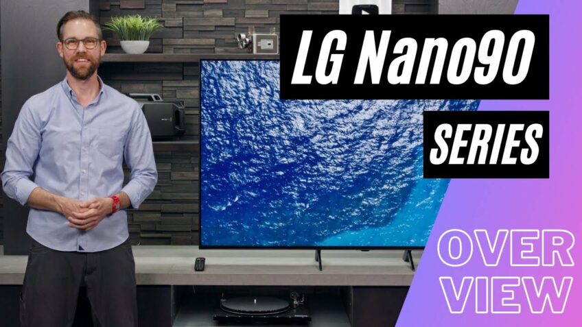LG Nano90 Series Overview – 2021