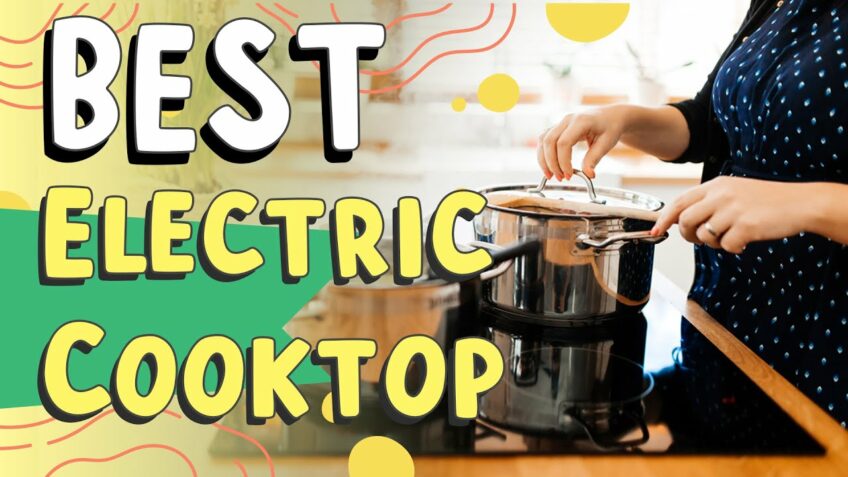 Best Electric Cooktop In 2021 _ What Is the Best Electric Cooktop to Buy