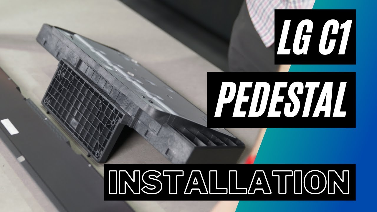 How To Assemble And Install The LG OLED65C1 Pedestal Table and Flavor