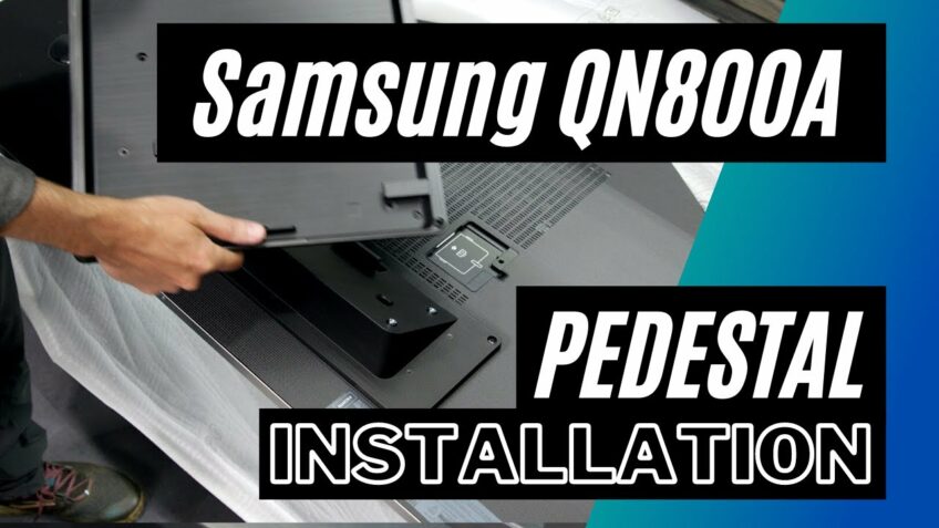 Samsung QN800A Neo QLED 8K Pedestal Assembly And Install