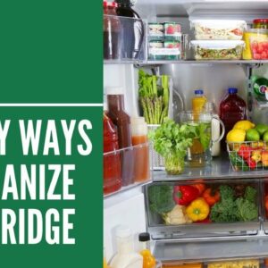 10 Easy Ways To Organize Your Fridge