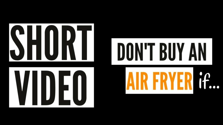 Don’t buy an air fryer IF… #SHORTS