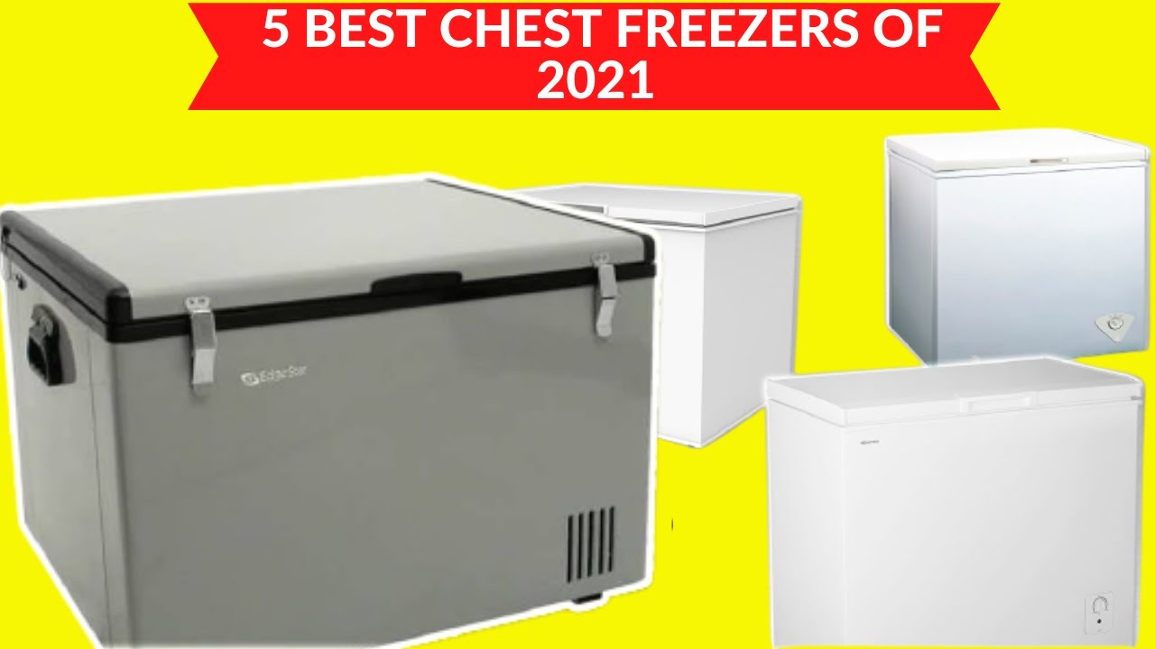 BEST CHEST FREEZERS YOU CAN BUY IN 2021 5 BEST CHEST FREEZERS OF 2021