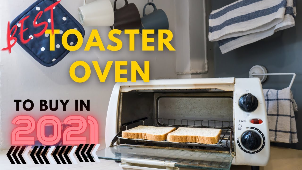 Best Toaster Oven To Buy In 2021 Table and Flavor