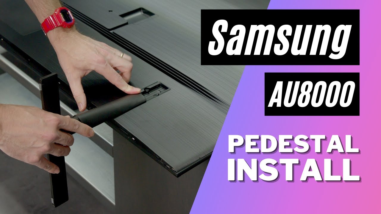 How To Install The Samsung AU8000 Pedestal For A Soundbar Table and