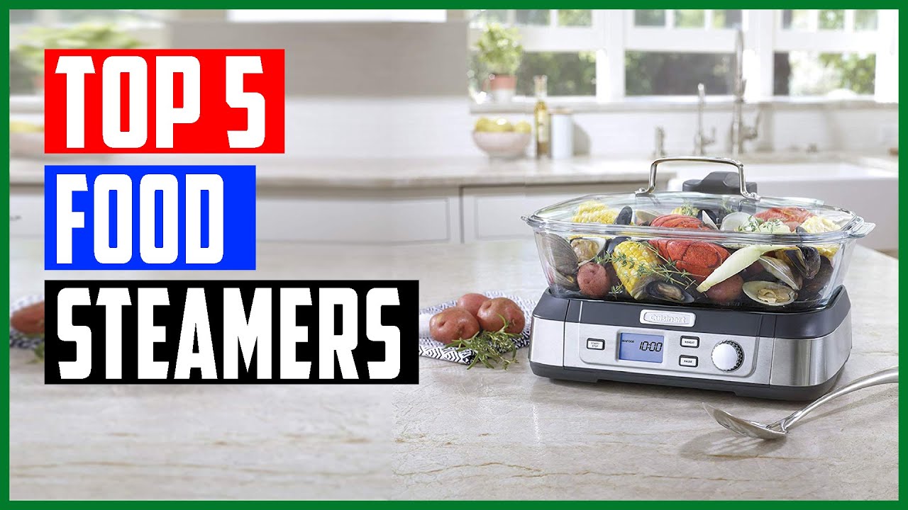 Top 5 Best Food Steamers in 2021 Table and Flavor