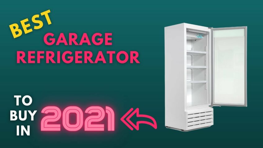 Best Garage Refrigerator To Buy In 2021