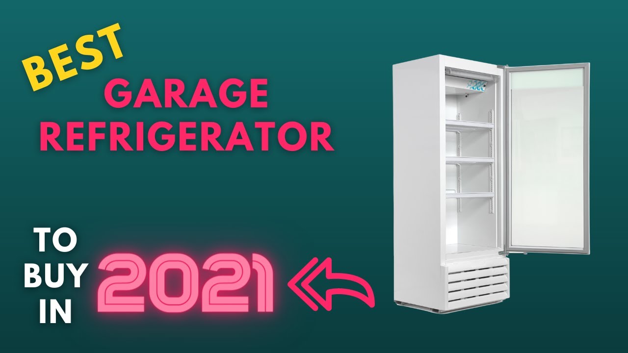 Best Garage Refrigerator To Buy In 2021 Table and Flavor