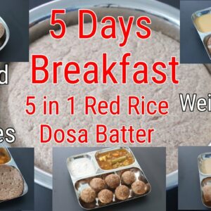 RED Rice Dosa Batter For Weight Loss  – 5 Days Breakfast – Thyroid, PCOS, Diabetes – 5 In 1 Batter