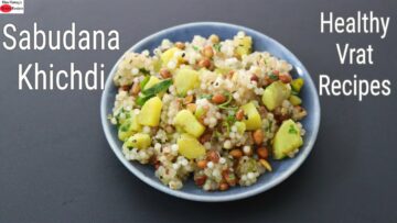 Sabudana Khichdi Recipe For Fast – Healthy Sago Khichdi – Vrat Special | Skinny Recipes