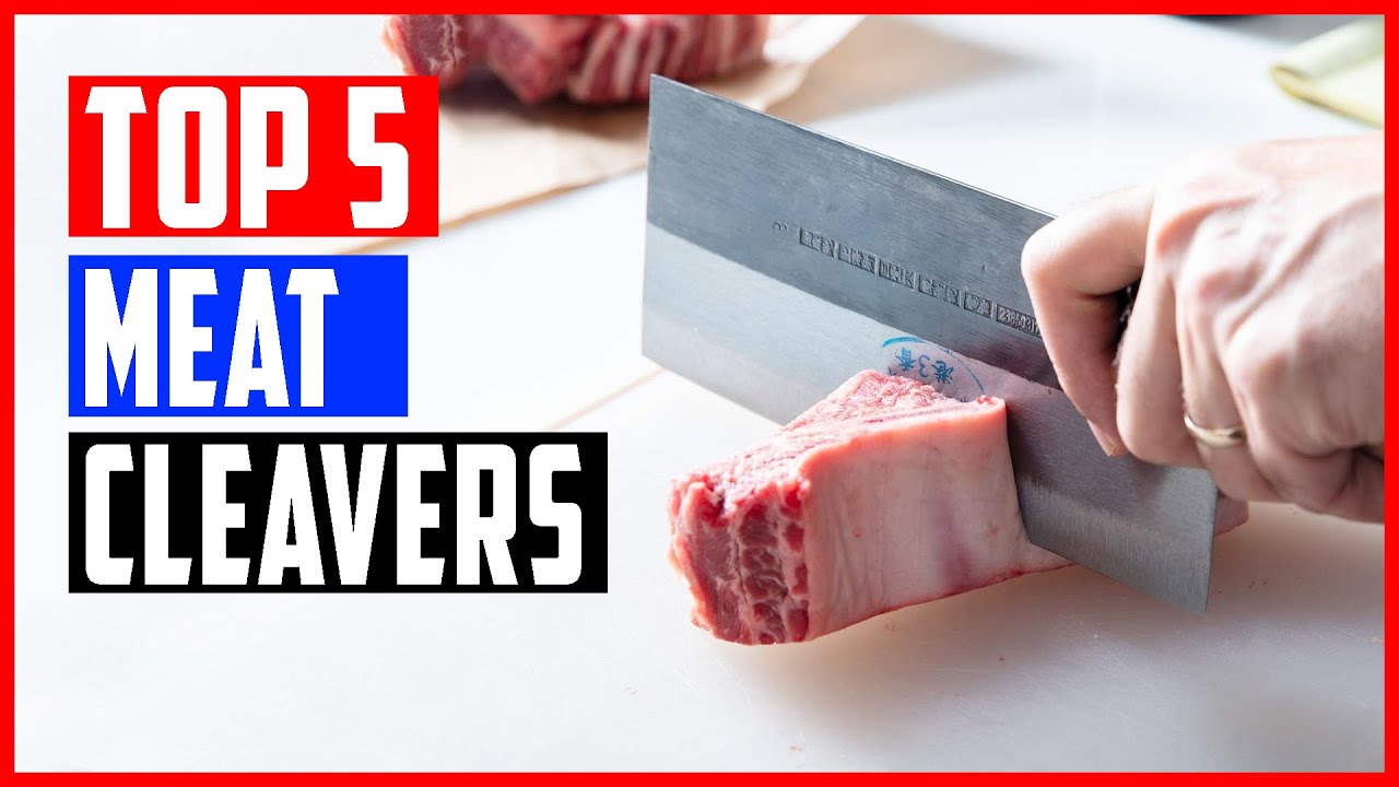 Best Meat Cleavers 2021 Top 5 Meat Cleaver for Cutting Bone Table