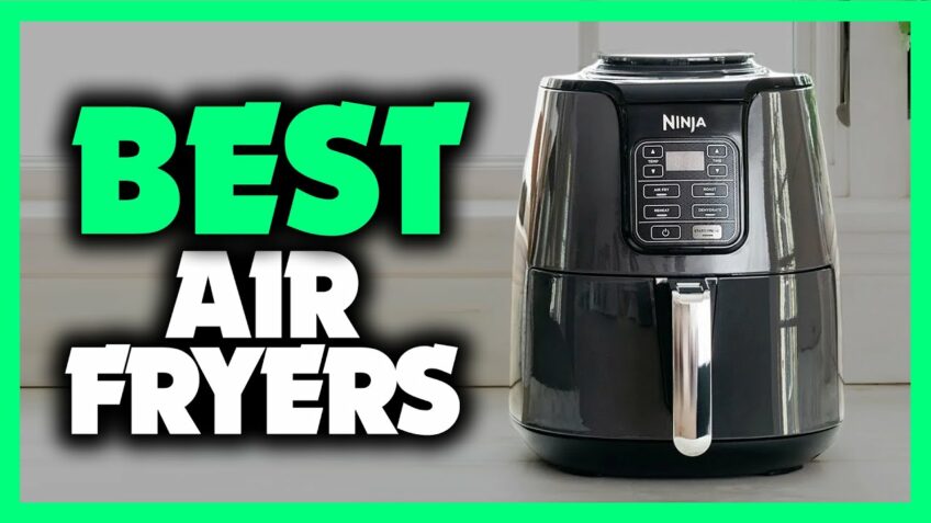 Best Air Fryer in 2021 – Which Is The Best One For You?
