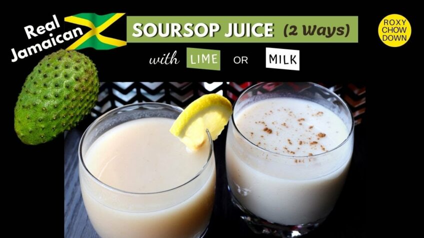 World-FAMOUS Jamaican Soursop Juice Recipe! (2 Ways – with Lime or Milk) – Roxy Chow Down