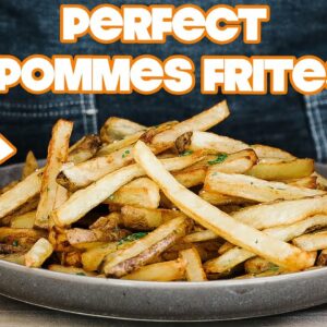 The French Fry Recipe I learned to make at an amazing burger joint, the BEST Pommes Frites EVER