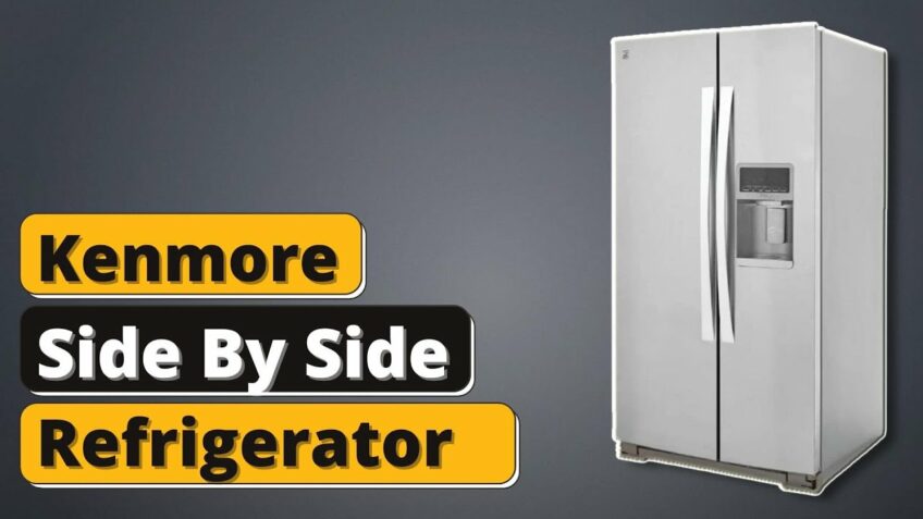 Kenmore Side By Side Refrigerator Review of 2021 (Detailed Buying Guide)