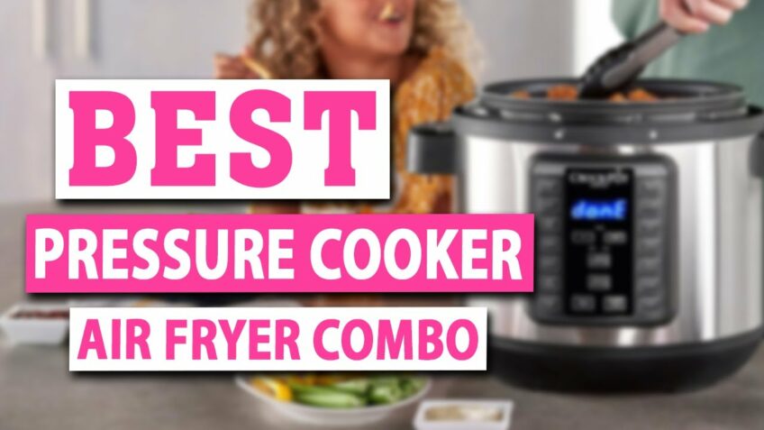 Best Pressure Cooker Air Fryer Combo To Buy in 2021, According to Online Reviews