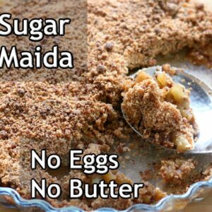 Apple Crumble – Healthy Apple Crumble Recipe – No Maida, No Sugar, No Eggs, No Butter/Skinny Recipes