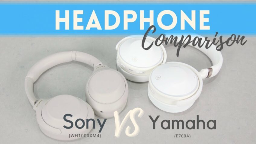 Sony WH1000XM4 vs Yamaha YH-E700A Comparison