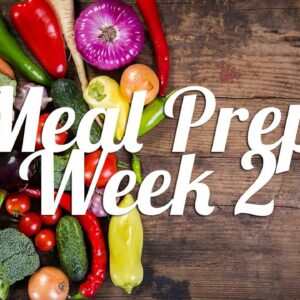 Healthy Meal Prep | Week 2