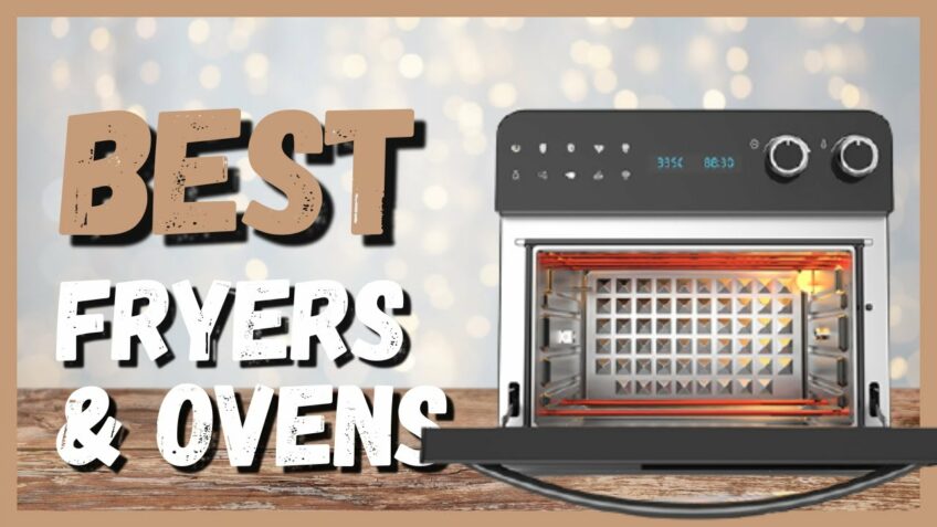Best Air Fryer Toaster Ovens to Buy in 2020, According to Thousands of reviews