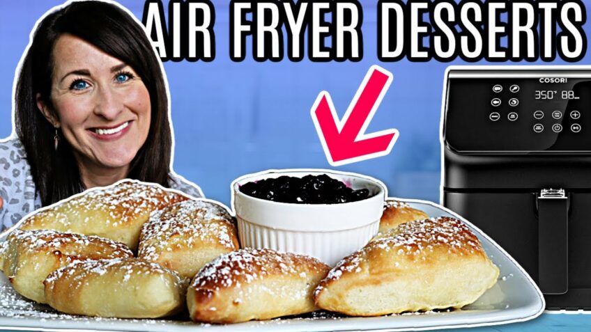 5 AIR FRYER DESSERTS Your Fam Will LOVE!