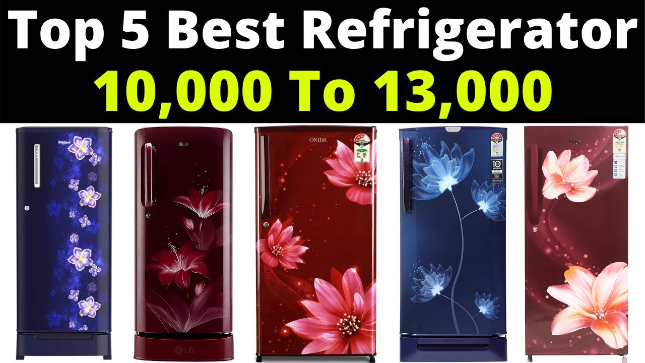 Top 5 Best Budget Refrigerator In 2021 Best Single Door Fridge 10000