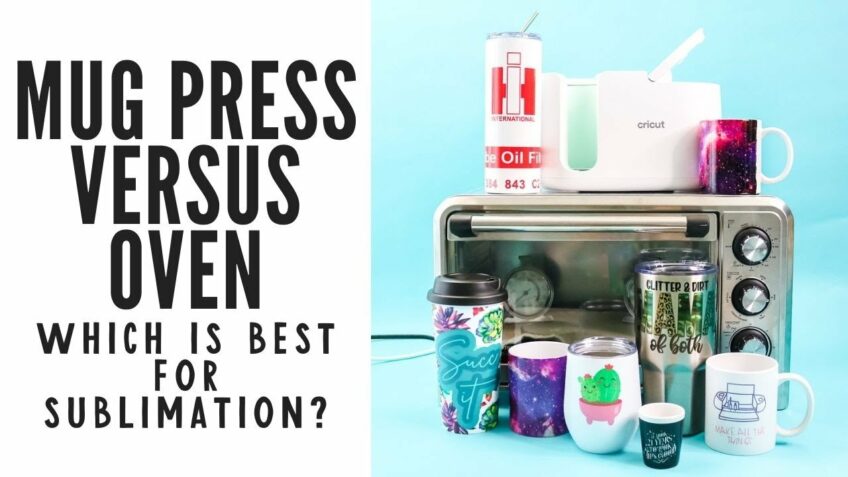 Cricut Mug Press Versus Oven: Which is best for sublimation?