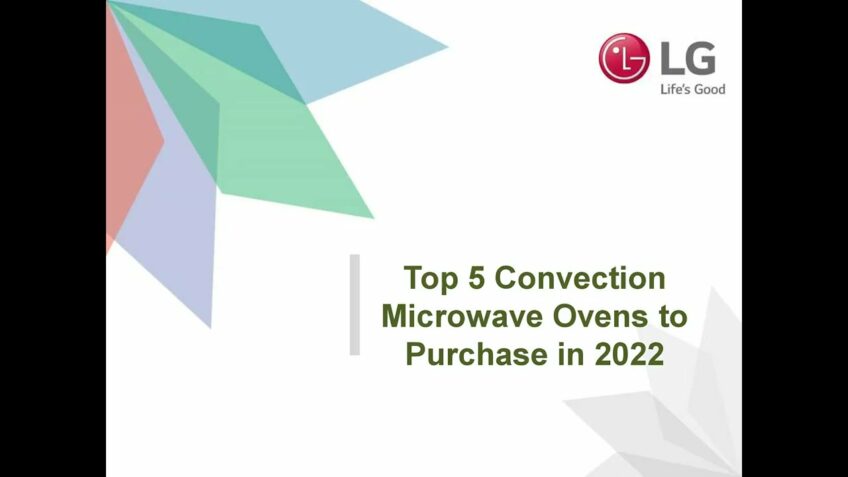 Top 5 Convection Microwave Ovens to Purchase in 2022