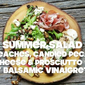 Fig and Peach Salad with Prosciutto and Balsamic Vinaigrette