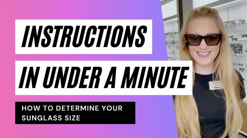 Instructions Under A Minute: How To Determine Your Sunglasses Size