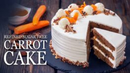 Best Ever Refined Sugar Free Carrot Cake | Healthy Carrot Cake Recipe