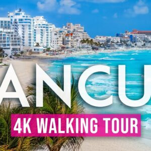 Cancun 4K Walking Tour – 103 min Tour with Captions & Immersive Sound [4K Ultra HD/60fps]