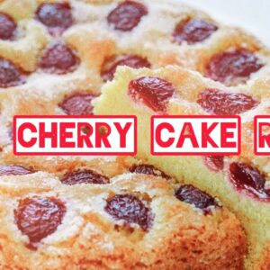 Easy Cherry Cake Recipe (Cherries from Mother’s Garden)