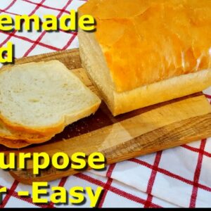 Your First Homemade Bread – All Purpose Flour