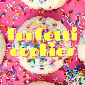 The Best Funfetti Cookies | From Scratch!