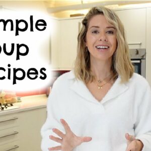 6 SIMPLE SOUPS | 20 MINUTE SOUP RECIPES | Kerry Whelpdale