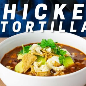 25 MIN CHICKEN TORTILLA SOUP (So Much Better When You Treat it Like CHILI) | Weeknighting