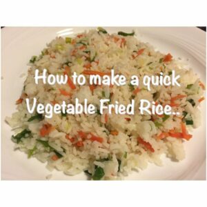 How to make Vegetable Fried Rice- Quick & Easy