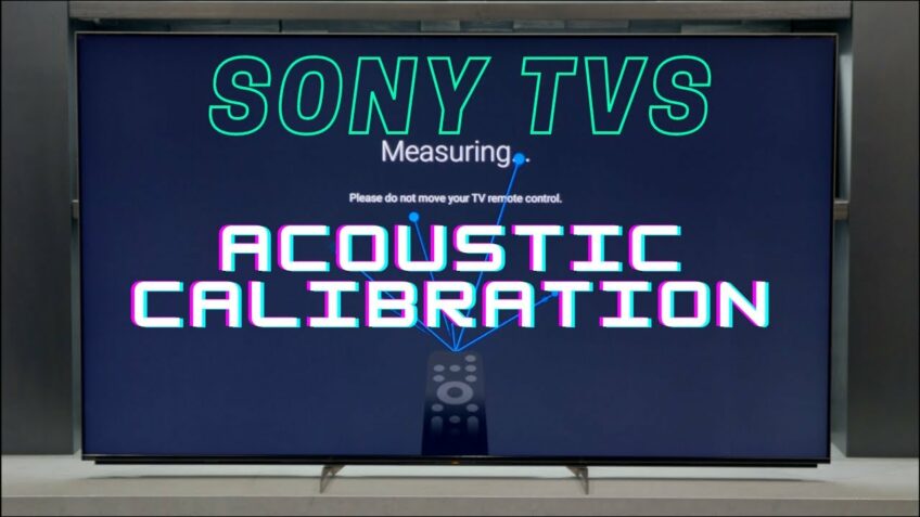 How To Improve Your Sony TVs Audio Using Acoustic Auto Calibration