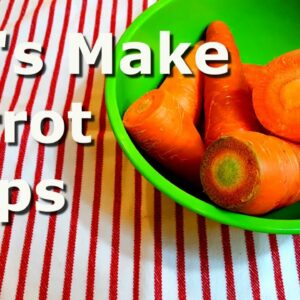 Let’s Make Carrot Chips