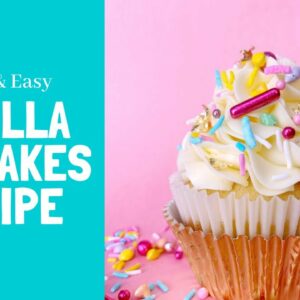 Quick & Easy Vanilla Cupcakes Recipe