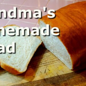 Grandma’s Homemade Bread – Best homemade bread